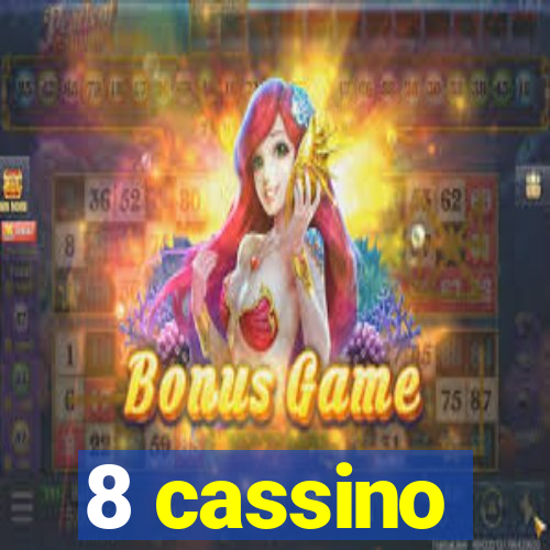 8 cassino